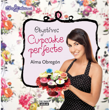 Libro Objetivo: Cupcake perfecto por Alma Obregón