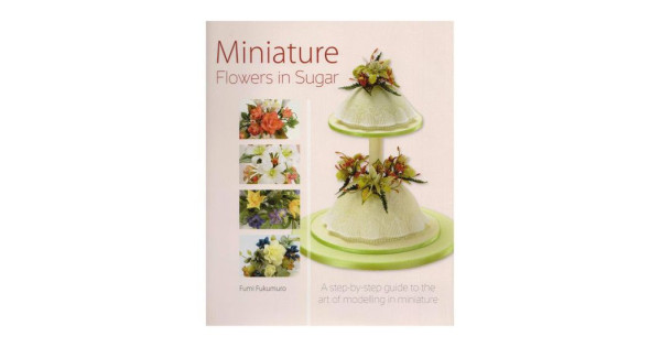 Libro Miniature Flowers in Sugar por Fumi Fukumuro