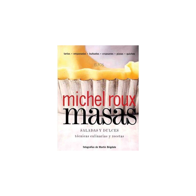 Libro Masas Saladas y Dulces Técnicas Culinarias Michel Roux