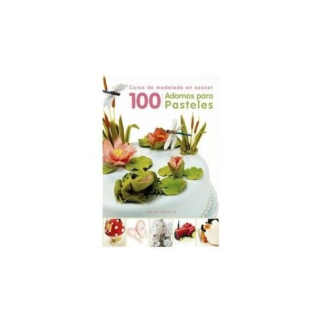 Libro 100 Adornos para pasteles de Helen Penmanes
