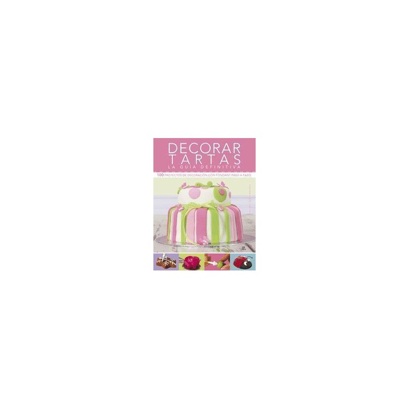 Libro Decorar Tartas. La guía definitiva