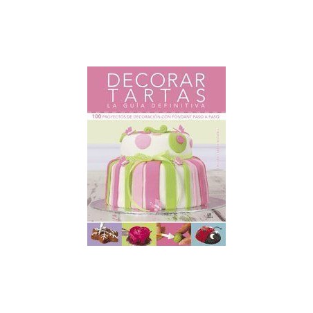 Libro Decorar Tartas. La guía definitiva