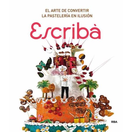 Libro El Arte de Convertir la Pastelería en Ilusión Escribá