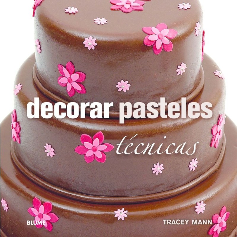 Libro Decorar Pasteles Técnicas por Tracey Mann
