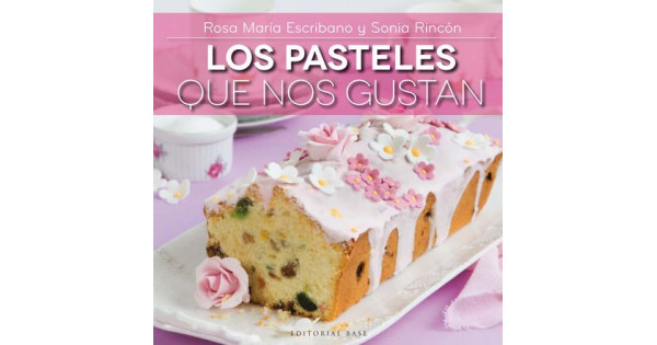 Libro Los pasteles que nos gustan Rosa María Escribano y Sonia Rincón