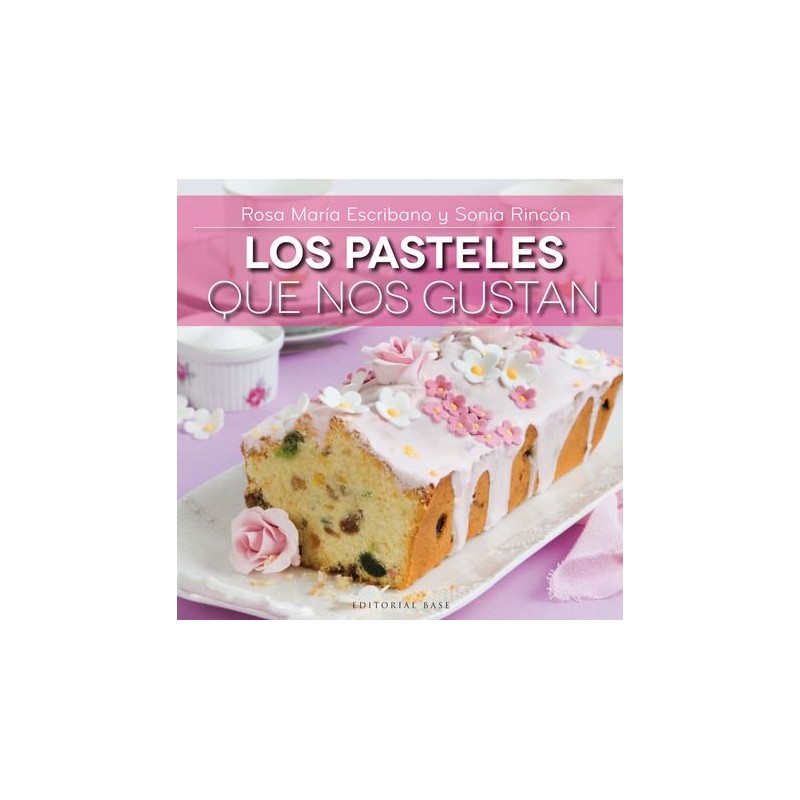 Libro Los pasteles que nos gustan Rosa María Escribano y Sonia Rincón