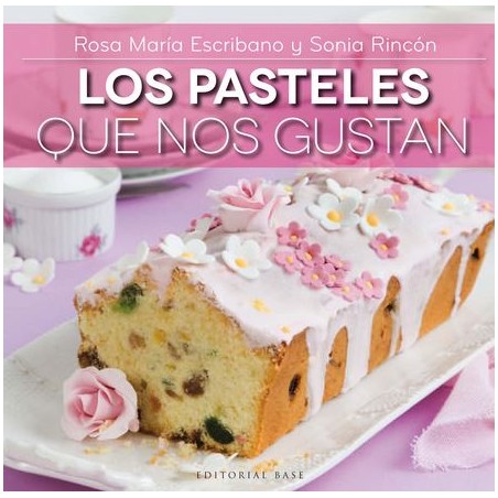 Libro Los pasteles que nos gustan Rosa María Escribano y Sonia Rincón