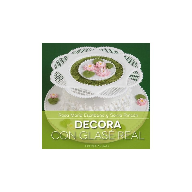 Libro Decora con glasé real Rosa María Escribano y Sonia Rincón