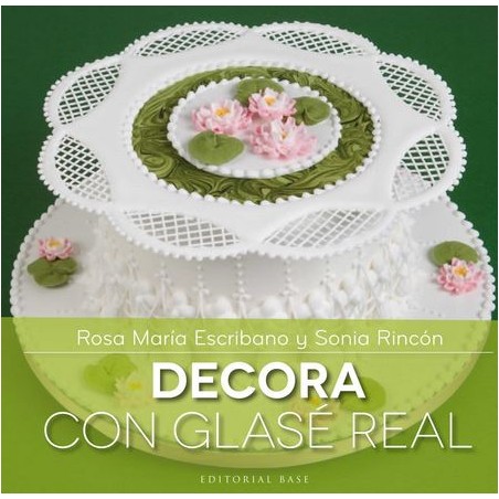 Libro Decora con glasé real Rosa María Escribano y Sonia Rincón