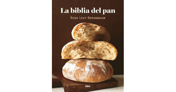 Libro La Biblia del Pan por Rosy Levy Beranbaum