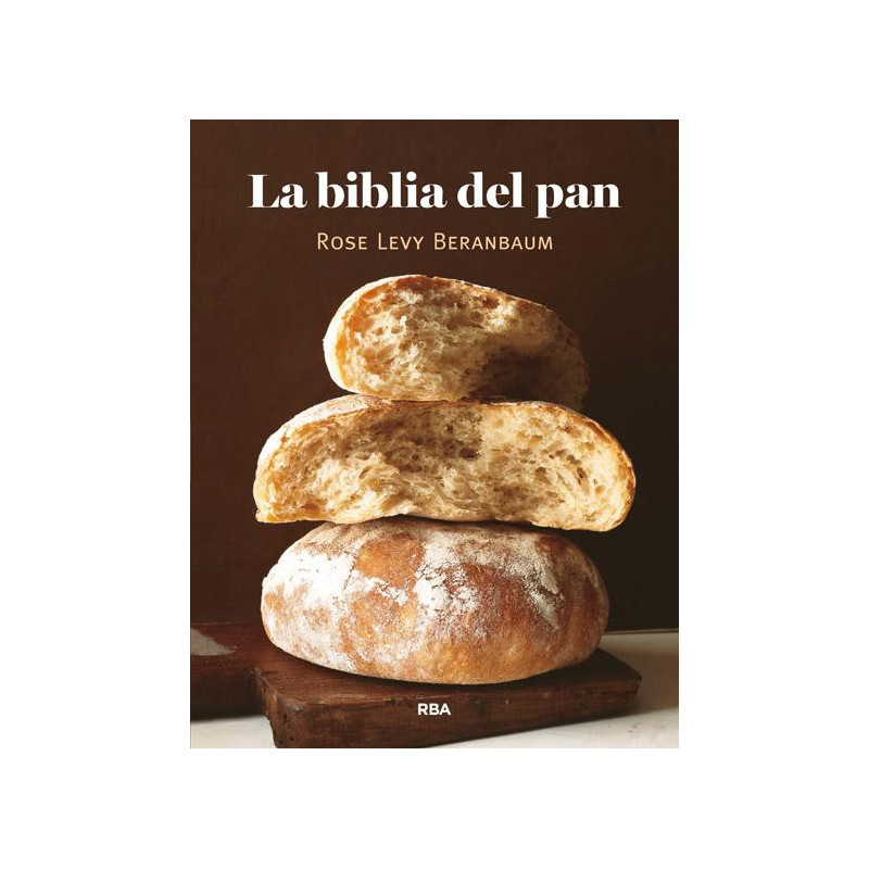 Libro La Biblia del Pan por Rosy Levy Beranbaum
