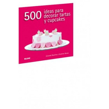 Libro 500 ideas para decorar tartas y cupcakes