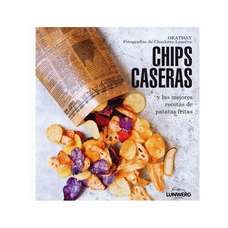 Libro Chips Caseras por Orathay Editorial Lunwerg